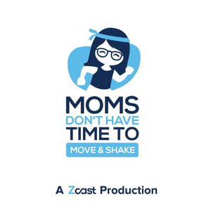 podcast artwork for Mom's Don't Have Time to Move & Shake